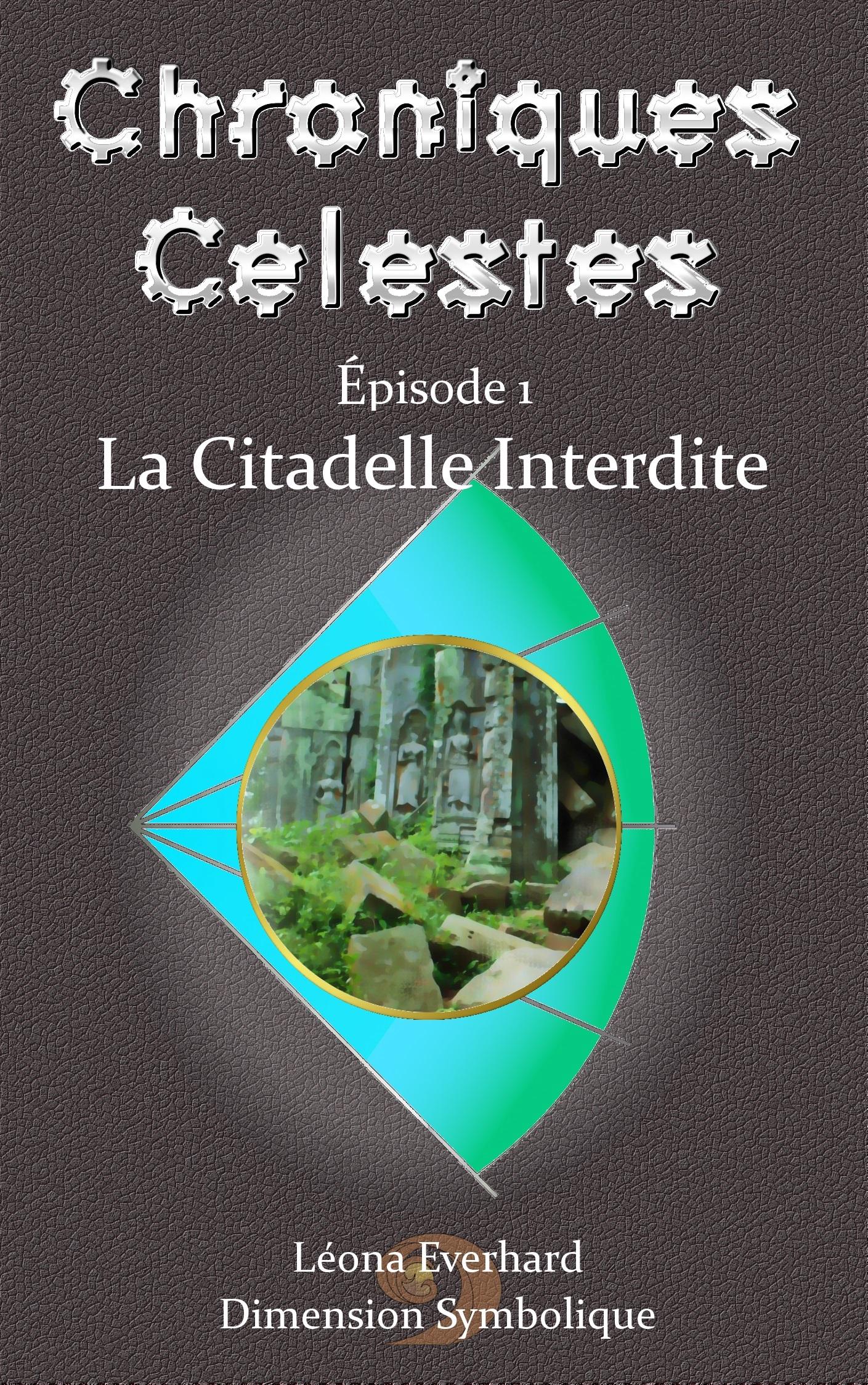 1ère de couverture de Chroniques Célestes ~ Episode 1 : La Citadelle interdite